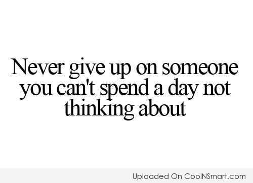 Quotes About Not Giving Up On Someone You Love Love Quote Never give ...