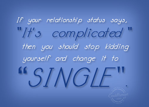 facebook status quote if your relationship status says its complicated - Facebook Status Quotes