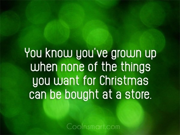 Quote: You know youve grown up when none...