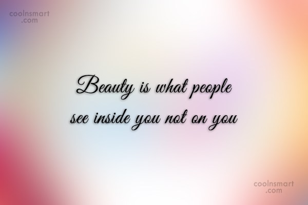 beauty quote beauty is what people see inside you - Quotes About Beauty