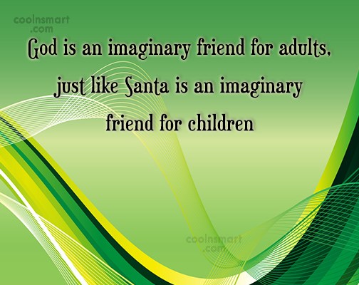 God Is An Imaginary Friend For Adults 24