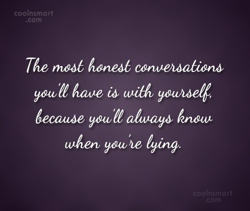 Image result for quotes about being honest to yourself