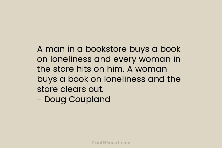 A man in a bookstore buys a book on loneliness and every woman in the store hits on him. A...