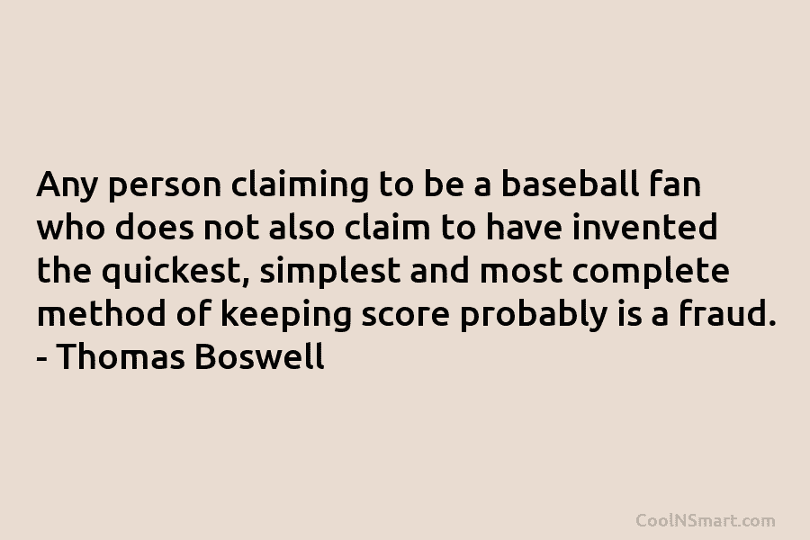 Any person claiming to be a baseball fan who does not also claim to have...