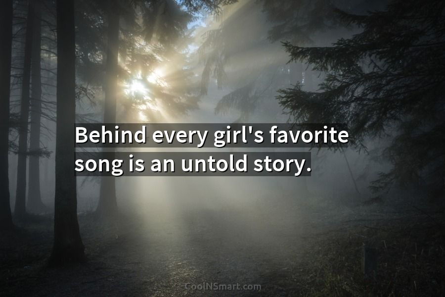 Quote Behind Every Girl S Favorite Song Is An Untold Story Coolnsmart