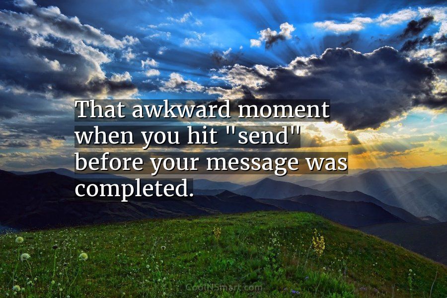 Quote: That awkward moment when you hit “send”... - CoolNSmart