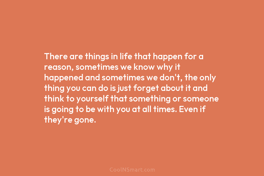 There are things in life that happen for a reason, sometimes we know why it happened and sometimes we don’t,...