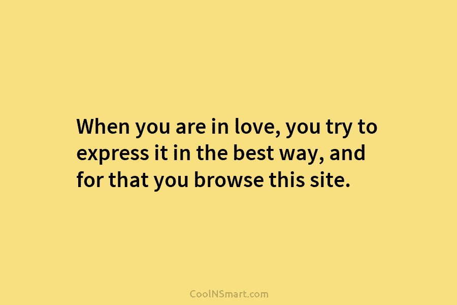 When you are in love, you try to express it in the best way, and...
