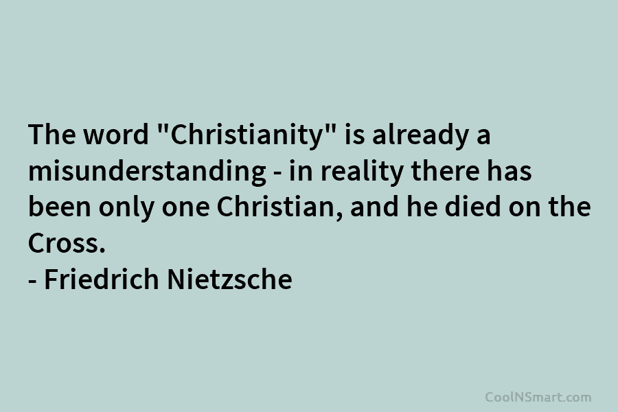 The word “Christianity” is already a misunderstanding – in reality there has been only one...