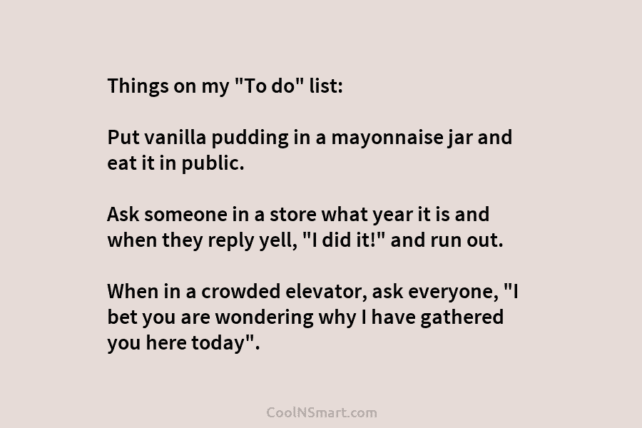 Things on my “To do” list: Put vanilla pudding in a mayonnaise jar and eat...