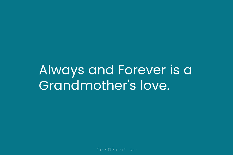 Always and Forever is a Grandmother’s love.