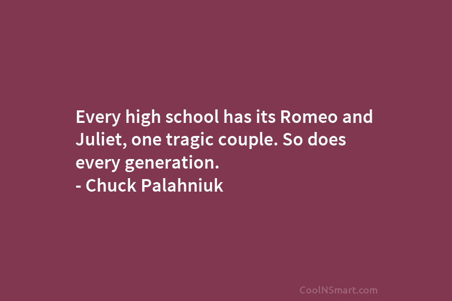 Every high school has its Romeo and Juliet, one tragic couple. So does every generation....