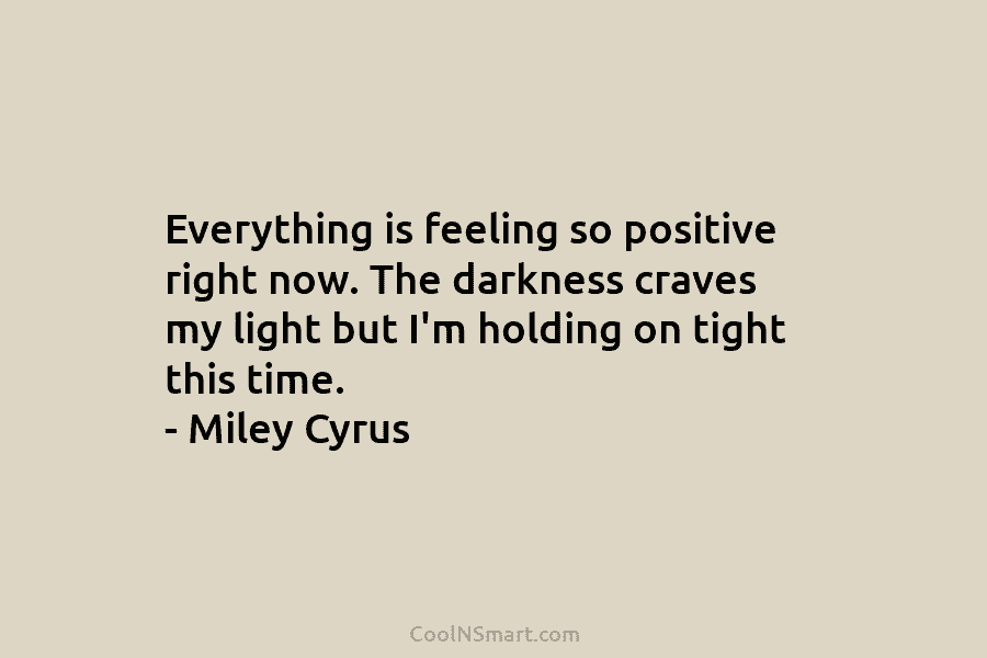 Everything is feeling so positive right now. The darkness craves my light but I’m holding on tight this time. –...