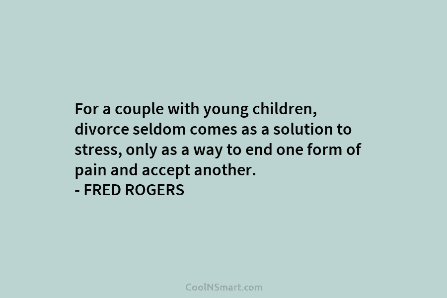 For a couple with young children, divorce seldom comes as a solution to stress, only...