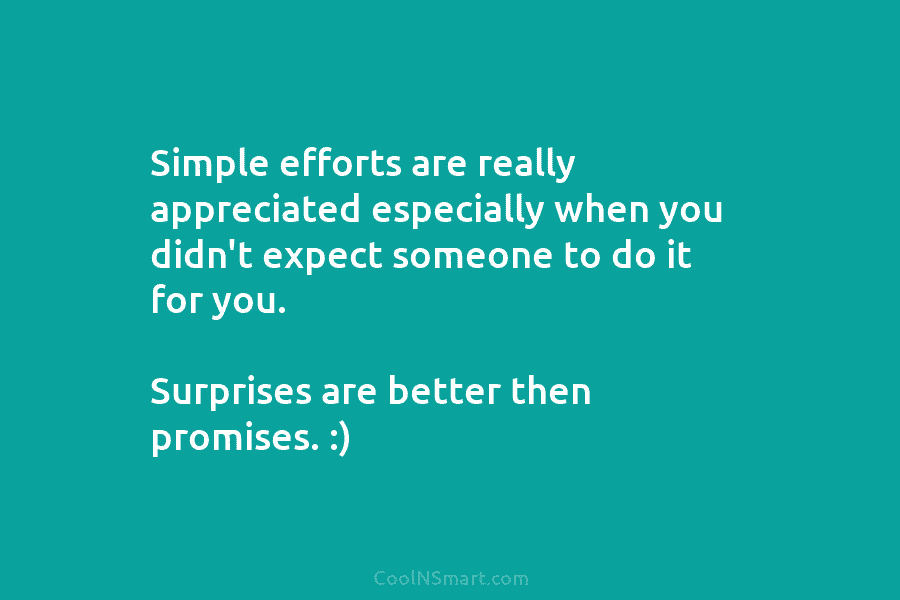 Simple efforts are really appreciated especially when you didn’t expect someone to do it for...