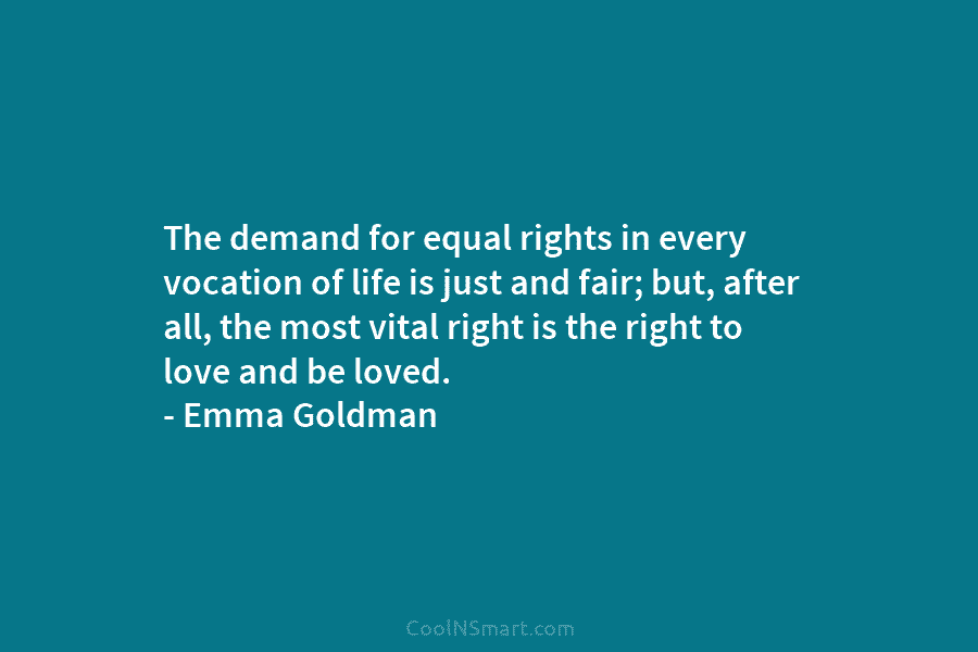 The demand for equal rights in every vocation of life is just and fair; but, after all, the most vital...