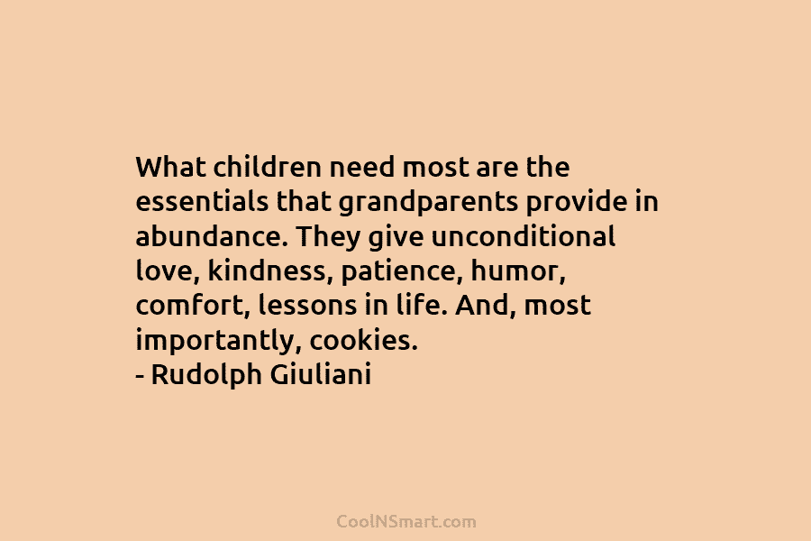 What children need most are the essentials that grandparents provide in abundance. They give unconditional love, kindness, patience, humor, comfort,...