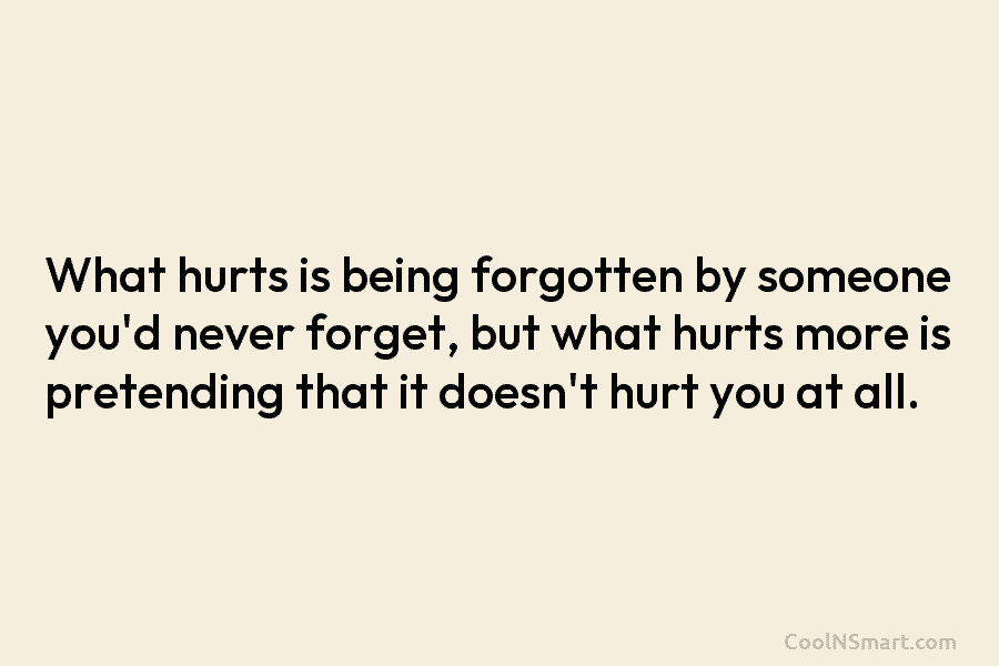 50+ Being Forgotten Quotes and Sayings - CoolNSmart