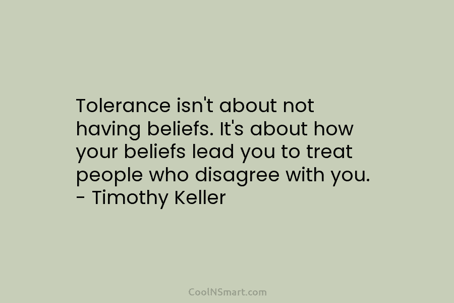Tolerance isn’t about not having beliefs. It’s about how your beliefs lead you to treat people who disagree with you....