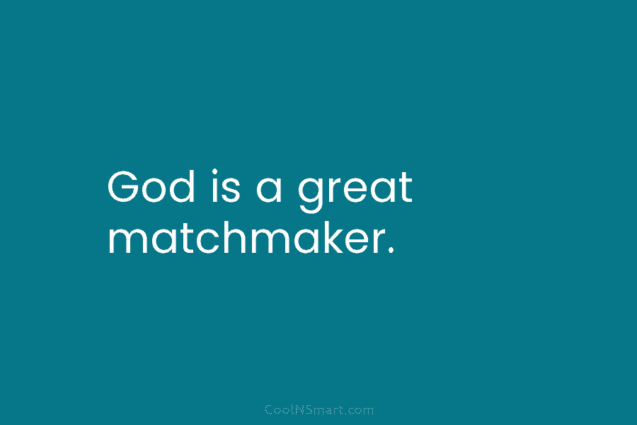 God is a great matchmaker.