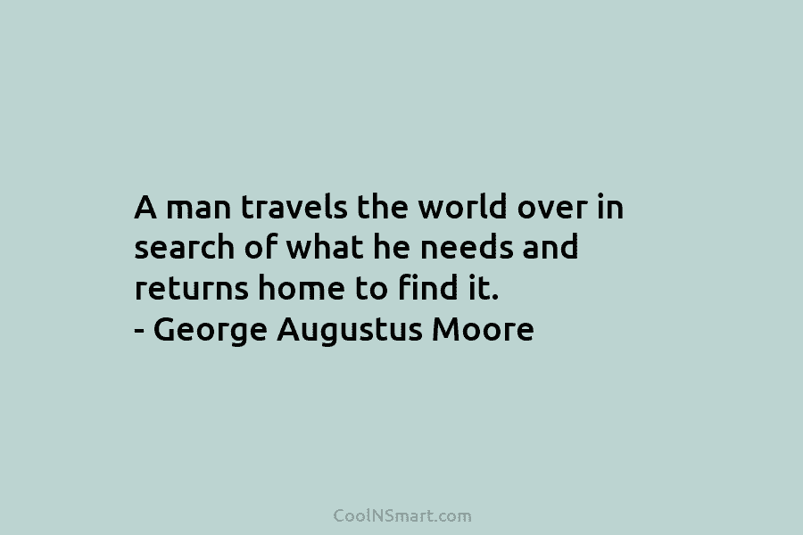 A man travels the world over in search of what he needs and returns home...