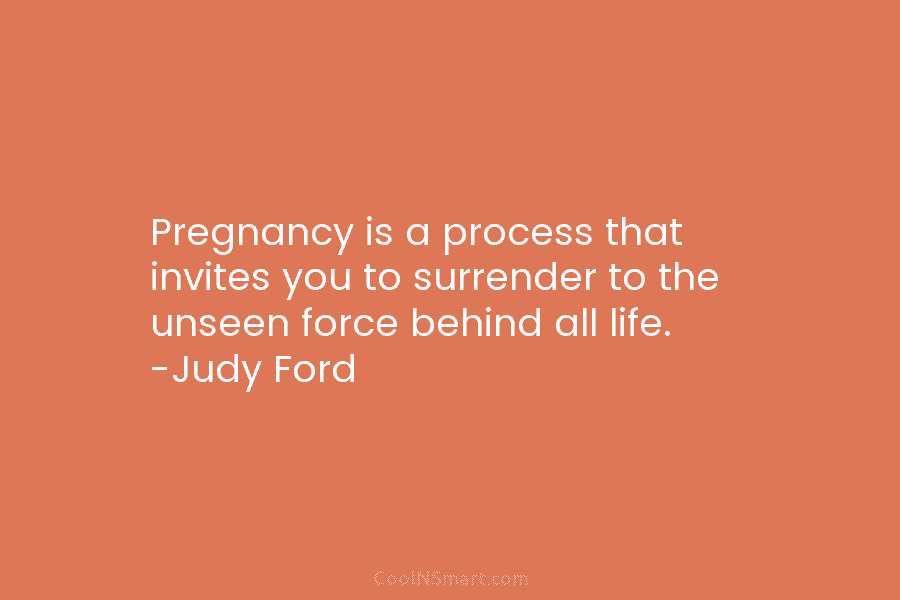 Pregnancy is a process that invites you to surrender to the unseen force behind all...