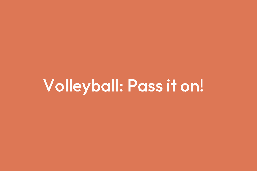Volleyball: Pass it on!