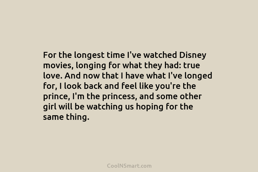 For the longest time I’ve watched Disney movies, longing for what they had: true love. And now that I have...