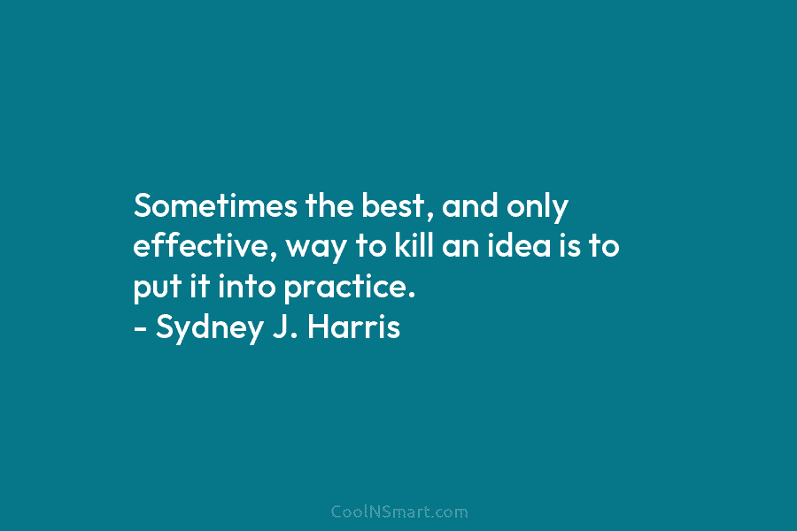 Sometimes the best, and only effective, way to kill an idea is to put it...
