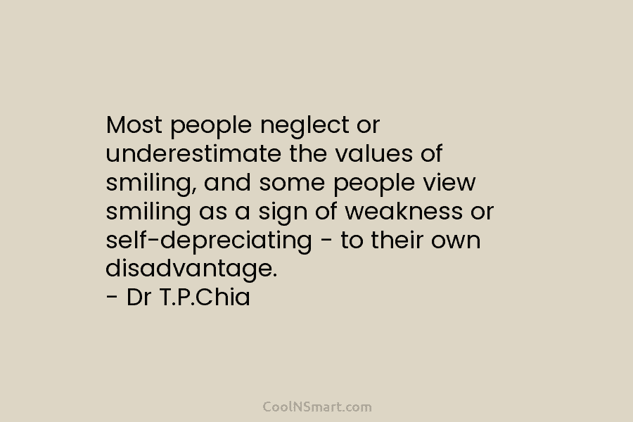 Most people neglect or underestimate the values of smiling, and some people view smiling as a sign of weakness or...