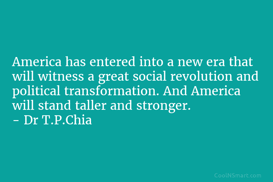 America has entered into a new era that will witness a great social revolution and...