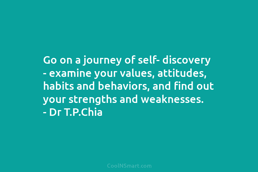 Go on a journey of self- discovery – examine your values, attitudes, habits and behaviors, and find out your strengths...