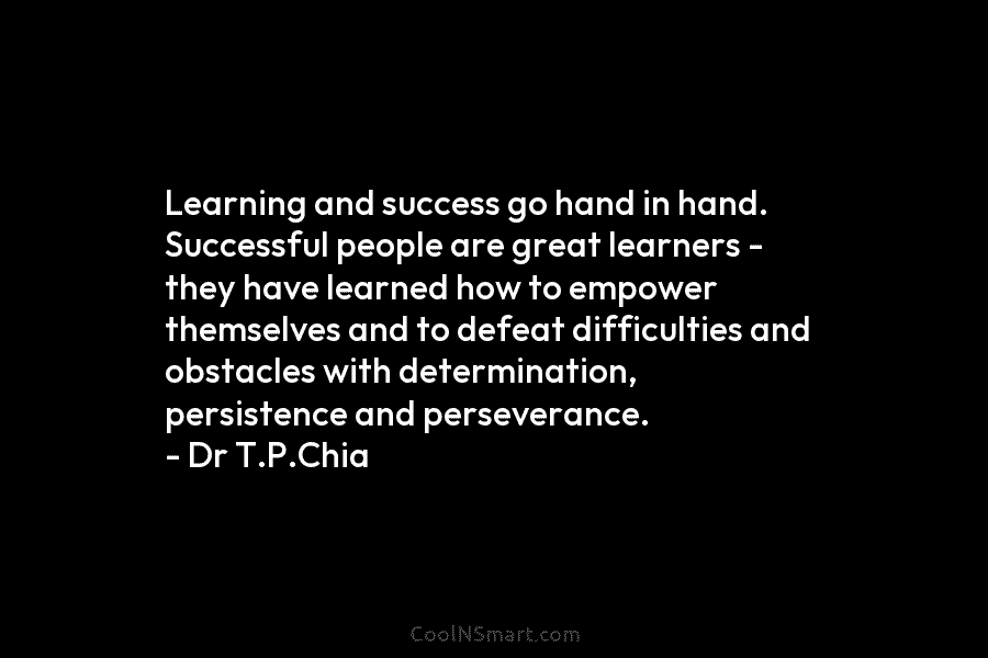 Learning and success go hand in hand. Successful people are great learners – they have...