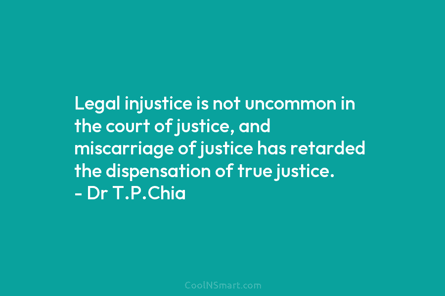 Legal injustice is not uncommon in the court of justice, and miscarriage of justice has retarded the dispensation of true...
