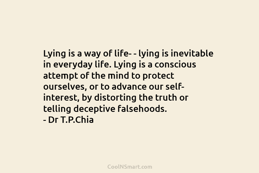 Lying is a way of life- – lying is inevitable in everyday life. Lying is a conscious attempt of the...