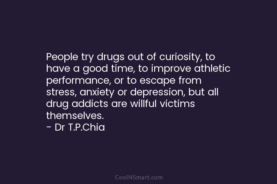 People try drugs out of curiosity, to have a good time, to improve athletic performance, or to escape from stress,...