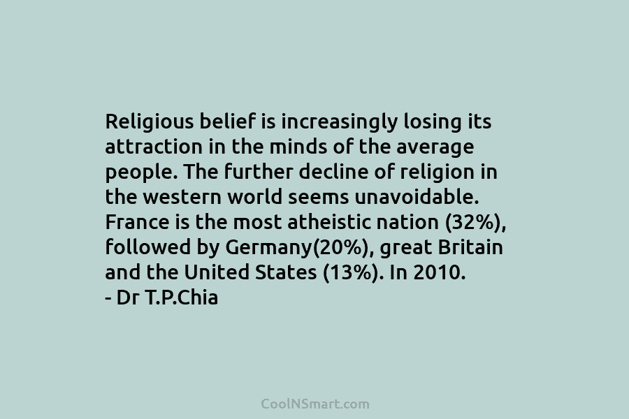 Religious belief is increasingly losing its attraction in the minds of the average people. The...