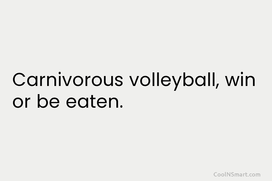 Carnivorous volleyball, win or be eaten.