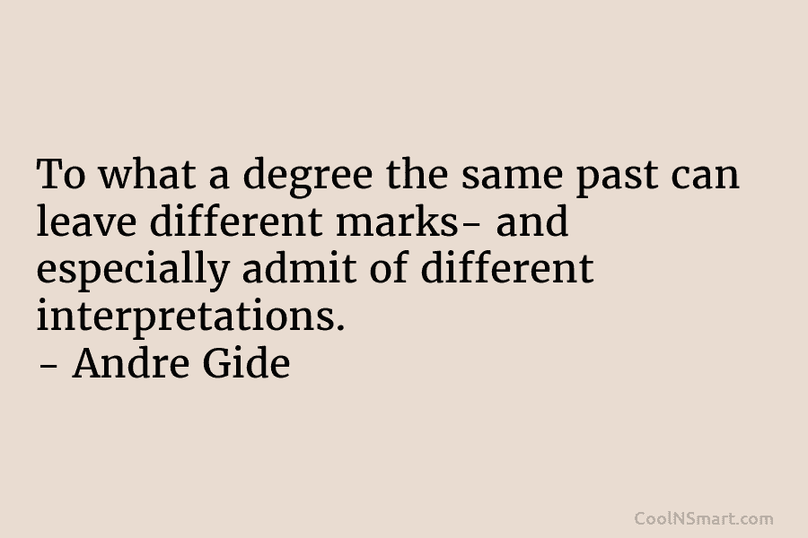 To what a degree the same past can leave different marks- and especially admit of...