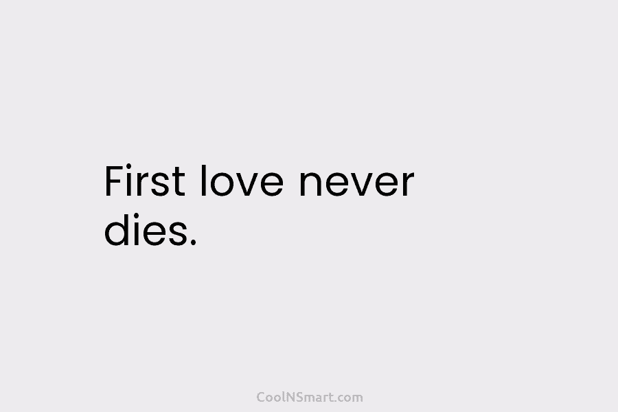 First love never dies.