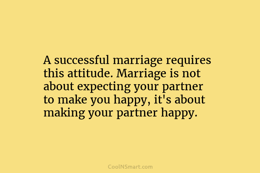 A successful marriage requires this attitude. Marriage is not about expecting your partner to make you happy, it’s about making...