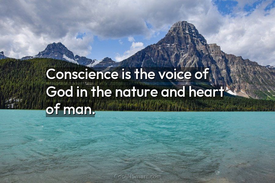 Quote: Conscience is the voice of God in the nature and heart of... - CoolNSmart