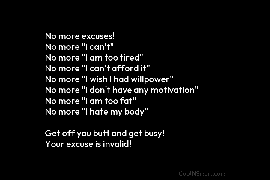 No more excuses! No more “I can’t” No more “I am too tired” No more...