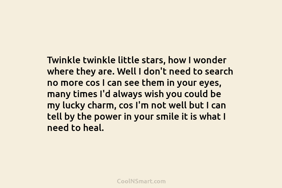 Twinkle twinkle little stars, how I wonder where they are. Well I don’t need to search no more cos I...