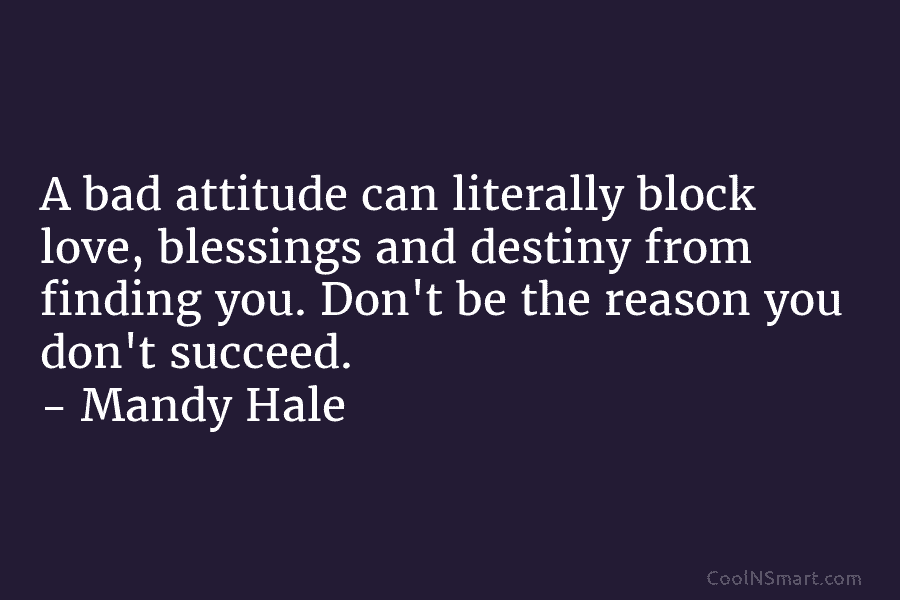 A bad attitude can literally block love, blessings and destiny from finding you. Don’t be...