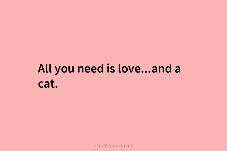 All you need is love…and a cat.