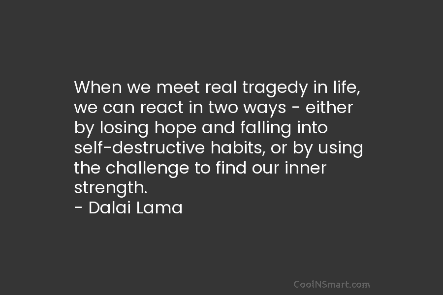 When we meet real tragedy in life, we can react in two ways – either...