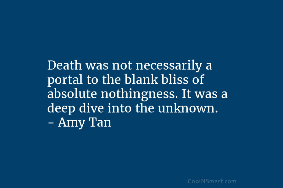 Death was not necessarily a portal to the blank bliss of absolute nothingness. It was a deep dive into the...