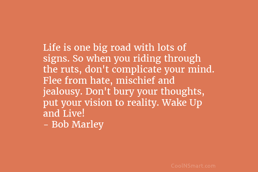 Life is one big road with lots of signs. So when you riding through the...