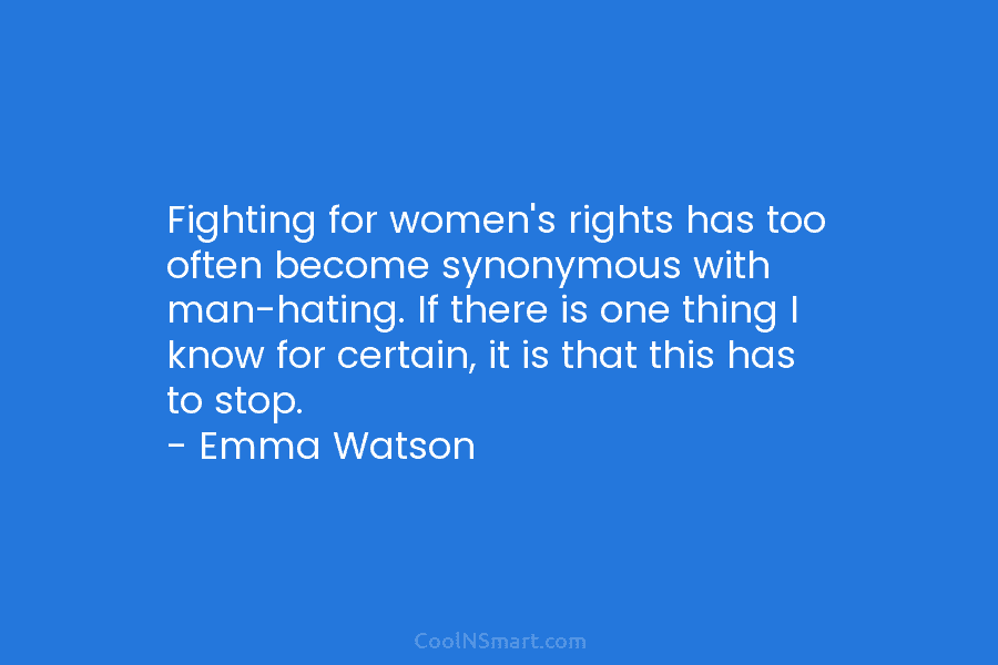 Fighting for women’s rights has too often become synonymous with man-hating. If there is one thing I know for certain,...